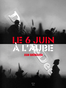 The Sixth of June at Dawn | Le 6 juin  l